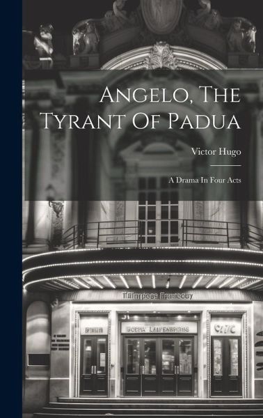 Angelo, The Tyrant Of Padua: A Drama In Four Acts