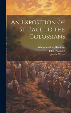 An Exposition of St. Paul to the Colossians - Davenant, John; Allport, Josiah