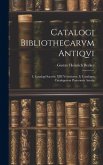 Catalogi Bibliothecarvm Antiqvi: I. Catalogi Saecvlo XIII Vetvstiores; Ii. Catalogvs Catalogorvm Posterioris Aetatis