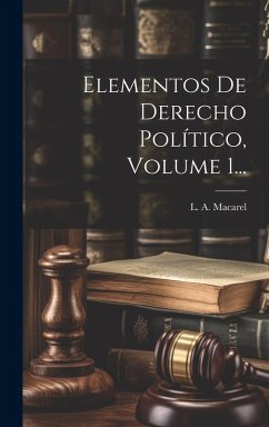 Cover Elementos De Derecho Político, Volume 1...