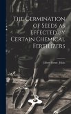 The Germination of Seeds as Effected by Certain Chemical Fertilizers