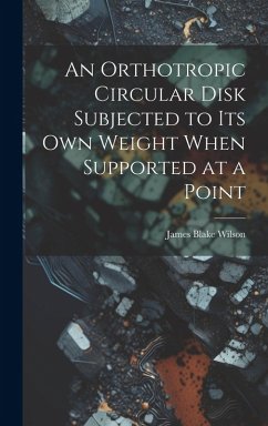 Cover An Orthotropic Circular Disk Subjected to its own Weight When Supported at a Point