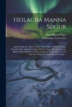 Cover Heilagra Manna Søgur: Agathu Saga I-ii. Agnesar Saga. Alexis Saga. Ambrosius Saga. Antonius Saga. Augustinus Saga. Barbare Saga. Benedictus