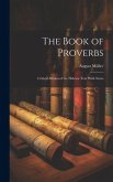 The Book of Proverbs: Critical Edition of the Hebrew Text With Notes