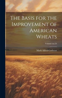 Cover The Basis for the Improvement of American Wheats; Volume no.24
