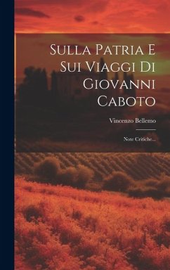 Cover Sulla Patria E Sui Viaggi Di Giovanni Caboto: Note Critiche...