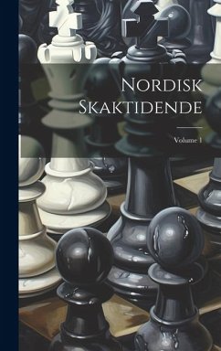 Cover Nordisk Skaktidende; Volume 1