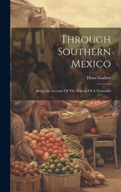 Cover Through Southern Mexico: Being An Account Of The Travels Of A Naturalist
