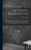 The School-Master's Guide: Or, a Complete System of Practical Arithmetic, Adapted to the Use of Schools. to Which Is Added, a Promiscuous Collect