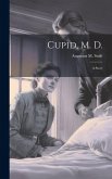 Cupid, M. D.
