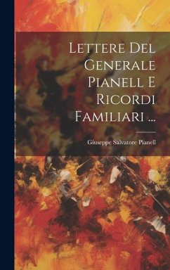 Lettere Del Generale Pianell E Ricordi Familiari ... - Pianell, Giuseppe Salvatore