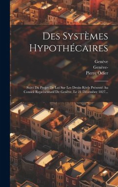 Des Systèmes Hypothécaires - Odier, Pierre; (Canton), Genève Des Systèmes Hypothécaires - Odier, Pierre; (Canton), Genève