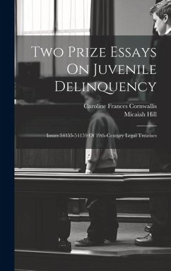 Cover Two Prize Essays On Juvenile Delinquency: Issues 54155-54159 Of 19th-century Legal Treatises