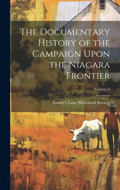 Cover The Documentary History of the Campaign Upon the Niagara Frontier; Volume 8