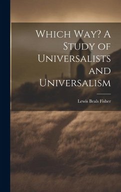 Which Way? A Study of Universalists and Universalism - Fisher, Lewis Beals