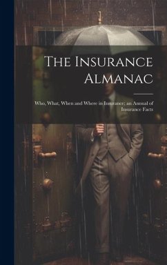 Cover The Insurance Almanac: Who, What, When and Where in Insurance; an Annual of Insurance Facts