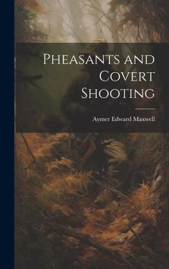 Pheasants and Covert Shooting - Maxwell, Aymer Edward