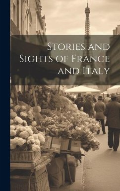 Stories and Sights of France and Italy - Anonymous