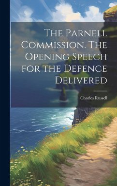 Cover The Parnell Commission. The Opening Speech for the Defence Delivered