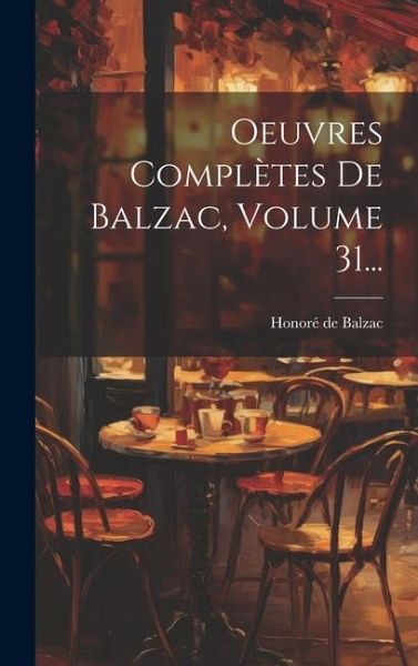 Oeuvres Complètes De Balzac, Volume 31...