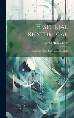 Cover Historiae Rhythmicae: Liturgische Reimofficien des Mittelalters