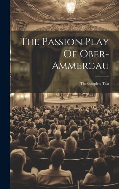 The Passion Play Of Ober-ammergau: The Complete Text - Anonymous