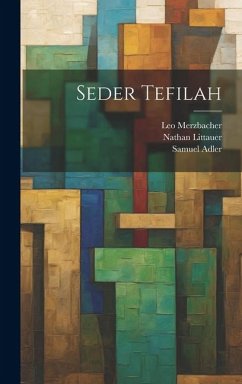 Seder Tefilah - Adler, Samuel; Merzbacher, Leo; Littauer, Nathan