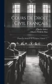 Cours De Droit Civil Français: D'après La Méthode De Zachariae, Volume 1...