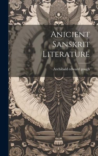 Anicient Sanskrit Literature Anicient Sanskrit Literature