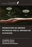 PRODUCCIÓN DE ABONOS POTÁSICOS POR EL MÉTODO DE FLOTACIÓN PRODUCCIÓN DE ABONOS POTÁSICOS POR EL MÉTODO DE FLOTACIÓN