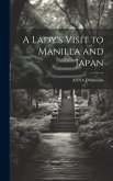 A Lady's Visit to Manilla and Japan