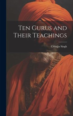 Ten Gurus and Their Teachings - Singh, Chhajju