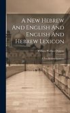 A New Hebrew And English And English And Hebrew Lexicon: A New Hebrew Grammar