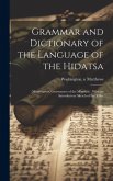 Grammar and Dictionary of the Language of the Hidatsa: (Minnetarees, Grosventres of the Missouri): With an Introductory Sketch of the Tribe