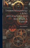 La Thermodynamique & ses Applications aux Machines á Vapeur