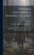 Historia Diplomatica Friderici Secundi:... - Bild 1