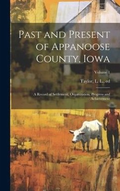 Past and Present of Appanoose County, Iowa Past and Present of Appanoose County, Iowa