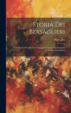 Cover Storia Dei Bersaglieri: Con Alcune Idee Sul Loro Impiego in Guerra Del Generale Alessandro Lamarmora