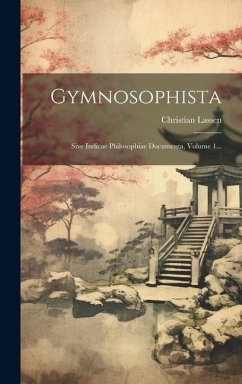 Cover Gymnosophista: Sive Indicae Philosophiae Documenta, Volume 1...