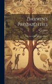 Darwin's Probabilities: A Review of his "Descent of man." Darwin's Probabilities: A Review of his "Descent of man."