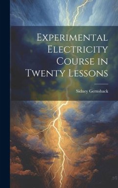 Cover Experimental Electricity Course in Twenty Lessons