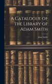 A Catalogue of the Library of Adam Smith A Catalogue of the Library of Adam Smith