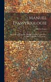 Manuel D'assyriologie: Explorations Et Fouilles. Déchiffrement Des Cunéiformes. Origine Et Histoire De L'écriture...