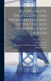 Report on the Engineering and Operating Features of the Chicago Transportation Problem