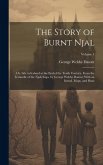 The Story of Burnt Njal; or, Life in Iceland at the end of the Tenth Century. From the Icelandic of the Njals Saga, by George Webbe Dasent. With an In