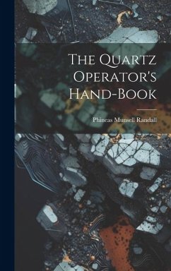 The Quartz Operator's Hand-book - Randall, Phineas Munsell