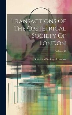 Cover Transactions Of The Obstetrical Society Of London; Volume 38