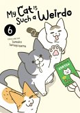 My Cat is Such a Weirdo Vol. 6 My Cat is Such a Weirdo Vol. 6