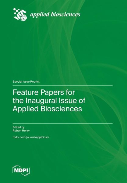 Feature Papers for the Inaugural Issue of Applied Biosciences Feature Papers for the Inaugural Issue of Applied Biosciences