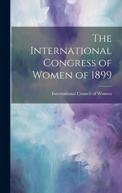 The International Congress of Women of 1899 - Council of Women, International